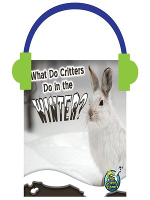 cover image of What Do Critters Do in the Winter?